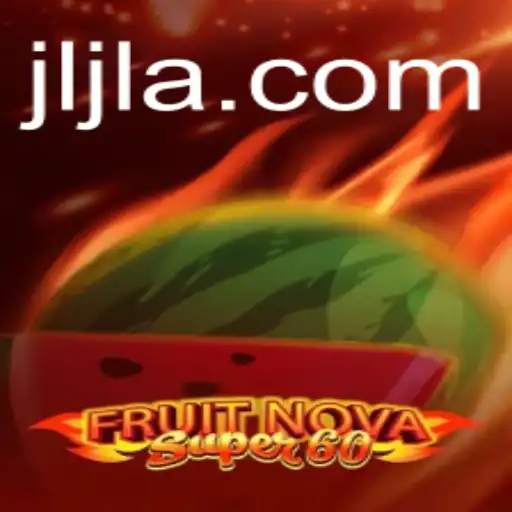 Discovering the Thrills of FruitNovaSuper60: A Comprehensive Guide