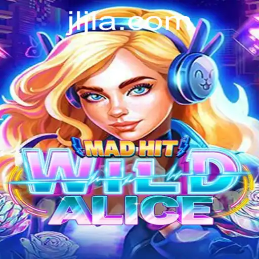 MadHitWildAlice: Unveiling the Exciting World of Jljl.ph's New Game